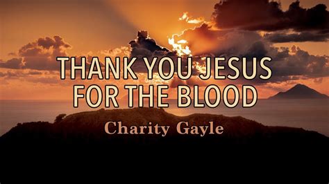 May 28, 2021 · Thank You Jesus for the Blood (Lyrics)I was a wretchI remember who I wasI was lostI was blindI was running out of timeSin separatedThe breach was far too wid... 